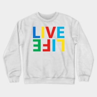 Live Life-rainbow Crewneck Sweatshirt